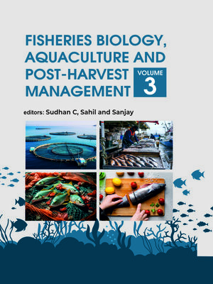 cover image of Fisheries Biology, Aquaculture and Post-Harvest Management, Volume 3